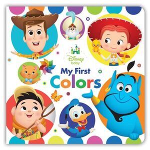 Disney Baby: My First Colors -- Disney Books